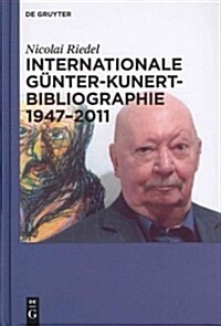Internationale Gnter-Kunert-Bibliographie 1947-2011 (Hardcover)