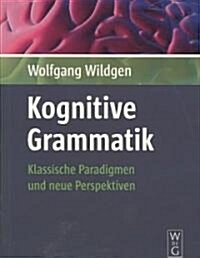Kognitive Grammatik = Cognitive Grammar (Hardcover, Reprint 2012)