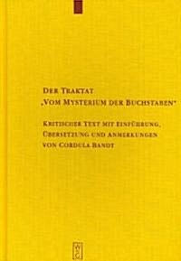 Der Traktat Vom Mysterium Der Buchstaben: Kritischer Text Mit Einf?rung, ?ersetzung Und Anmerkungen (Hardcover)