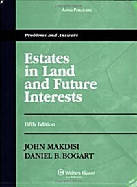 Estates in Land and Future Interests: Problems and Answers, Fifth Edition (Paperback, 5th)