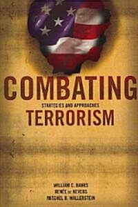 Combating Terrorism: Strategies and Approaches (Paperback)