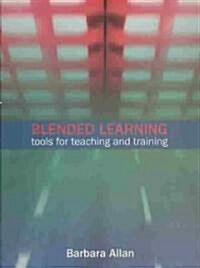 Blended Learning : Tools for Teaching and Training (Paperback)