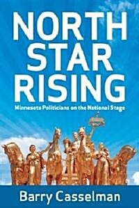 North Star Rising: Minnesota Politicians on the National Stage (Paperback)