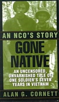 Gone Native: An NCOs Story (Mass Market Paperback)