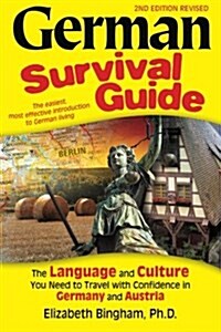 German Survival Guide: The Language and Culture You Need to Travel with Confidence in Germany and Austria (Paperback, 2, Revised)