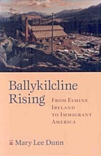 Ballykilcline Rising: From Famine Ireland to Immigrant America (Paperback)