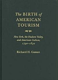 The Birth of American Tourism (Hardcover)