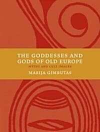 The Goddesses and Gods of Old Europe 6500-3500 BC: Myths and Cult Images (Paperback, Updated)