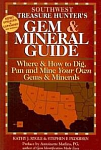 Southwest States: Where & How to Dig, Pan and Mine Your Own Gems and Minerals (Paperback, 4, Updated, Expand)