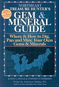 Northeast States: Where & How to Dig, Pan and Mine Your Own Gems and Minerals (Paperback, 4, Updated, Expand)