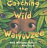 Catching the Wild Waiyuuzee (Paperback)