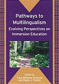 Pathways to Multilingualism: Evolving Perspectives on Immersion Education (Paperback)