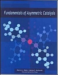 Fundamentals of Asymmetric Catalysis (Hardcover)