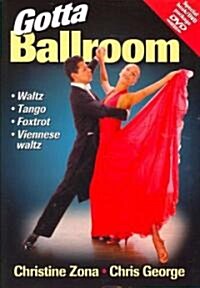 Gotta Ballroom [With DVD] (Paperback)