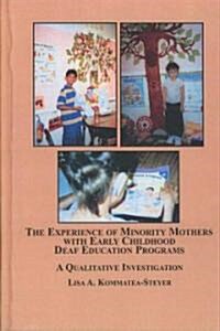 The Experience of Minority Mothers with Early Childhood Deaf Education Programs (Hardcover)