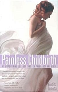 Painless Childbirth: An Empowering Journey Through Pregnancy and Birth (Paperback)