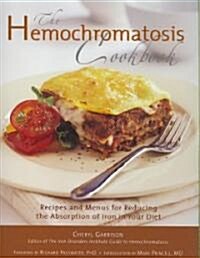 Hemochromatosis Cookbook: Recipes and Meals for Reducing the Absorption of Iron in Your Diet (Paperback)