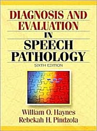 Diagnosis and Evaluation in Speech Pathology (Hardcover, 6th, Subsequent)