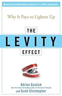 The Levity Effect: Why It Pays to Lighten Up (Hardcover)