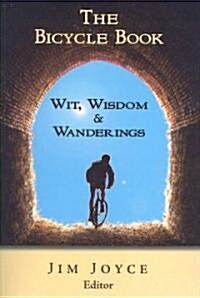 The Bicycle Book: Wit, Wisdom and Wanderings (Paperback)