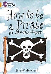 How to be a Pirate : Band 09/Gold (Paperback)