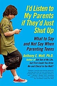 Id Listen to My Parents If Theyd Just Shut Up (Paperback)