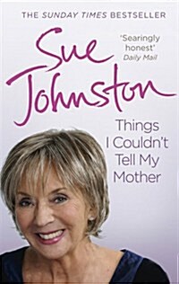 Things I Couldnt Tell My Mother : My Autobiography (Paperback)