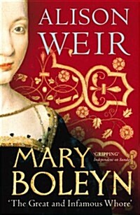 Mary Boleyn : The Great and Infamous Whore (Paperback)