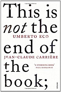 This is Not the End of the Book : A Conversation Curated by Jean-Philippe De Tonnac (Paperback)