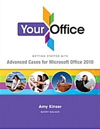 Your Office: Getting Started with Advanced Cases for Microsoft Office 2010 (Paperback)