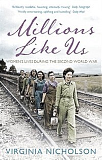 Millions Like Us : Womens Lives in the Second World War (Paperback)