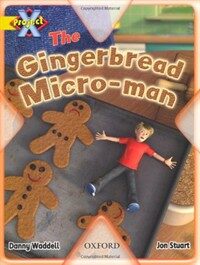 Project X: Food: the Gingerbread Micro-man (Paperback)