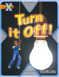 Project X: What a Waste: Turn it Off! (Paperback)