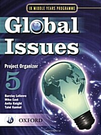 Global Issues: MYP Project Organizer 5 : IB Middle Years Programme (Paperback)