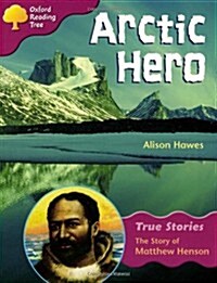 Oxford Reading Tree: Level 10: True Stories: Arctic Hero: Th (Paperback)