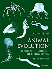 Animal Evolution : Interrelationships of the Living Phyla (Paperback, 3 Revised edition)