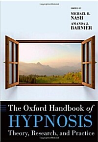 The Oxford Handbook of Hypnosis : Theory, Research, and Practice (Paperback)