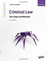 Complete Criminal Law: Text, Cases, and Materials (Paperback, 3, Revised)