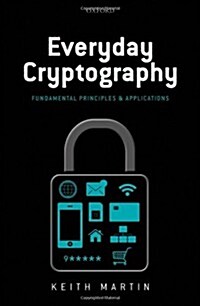 Everyday Cryptography : Fundamental Principles and Applications (Paperback)