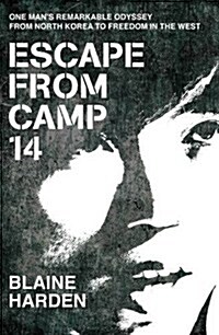 Escape from Camp 14 (Hardcover)