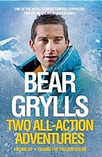 Bear Grylls: Two All-Action Adventures : Facing Up - Facing the Frozen Ocean (Paperback)