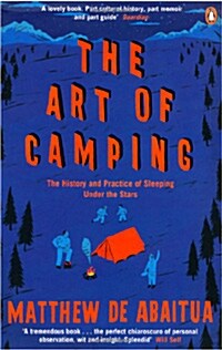 The Art of Camping : The History and Practice of Sleeping Under the Stars (Paperback)