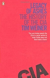 Legacy of Ashes : The History of the CIA (Paperback)