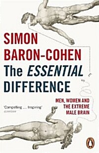 The Essential Difference : Men, Women and the Extreme Male Brain (Paperback)
