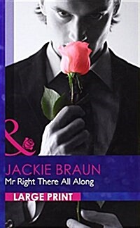 Mr Right There All Along (Hardcover)