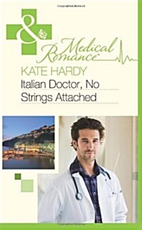 Italian Doctor, No Strings Attached (Paperback)