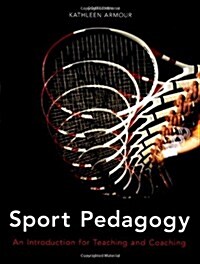 Sport Pedagogy : An Introduction for Teaching and Coaching (Paperback)