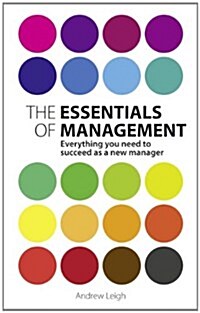 Essentials of Management, The : Everything you need to succeed as a new manager (Paperback, 2 ed)