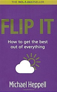 Flip It : How to get the best out of everything (Paperback, 2 ed)