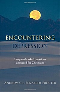 Encountering Depression : Frequently Asked Questions Answered for Christians (Paperback)